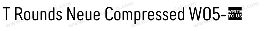T Rounds Neue Compressed W05字体转换